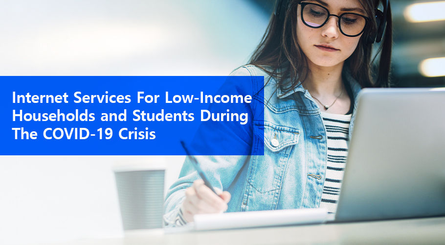 Internet Services For Low Income Households And Students During The Covıd 19 Crisis